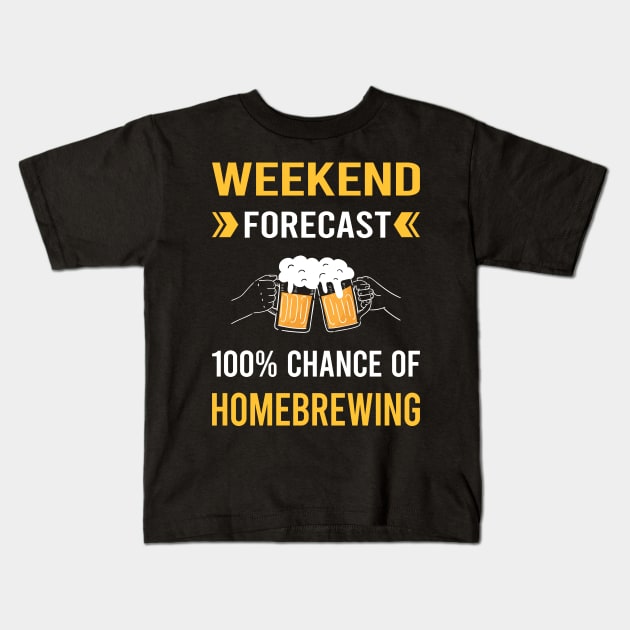 Weekend Forecast Homebrewing Homebrew Homebrewer Beer Home Brew Brewing Brewer Kids T-Shirt by Bourguignon Aror